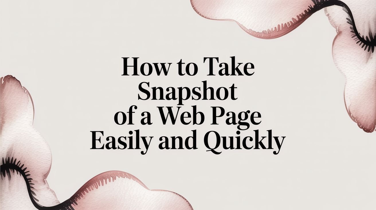 How to Take Snapshot of a Web Page Easily and Quickly
