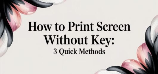 how to print screen without key: 3 quick methods